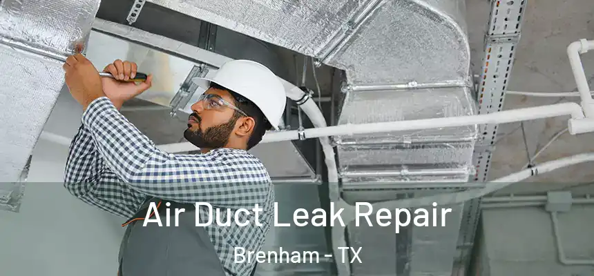  Air Duct Leak Repair Brenham - TX