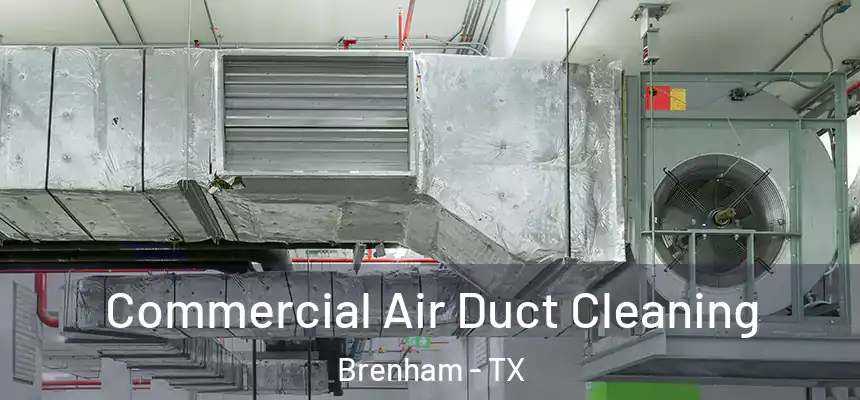  Commercial Air Duct Cleaning Brenham - TX