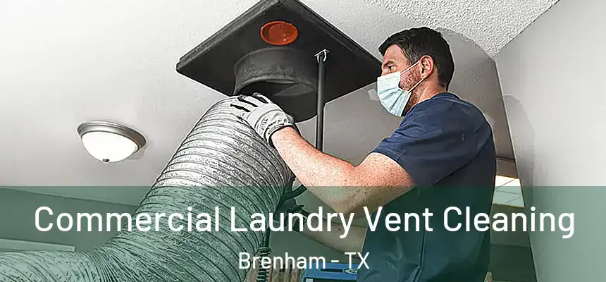  Commercial Laundry Vent Cleaning Brenham - TX