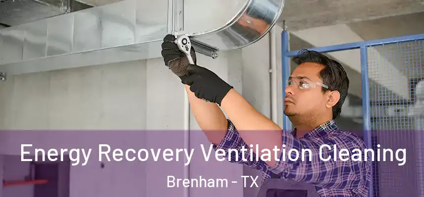  Energy Recovery Ventilation Cleaning Brenham - TX