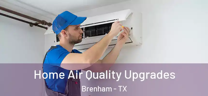  Home Air Quality Upgrades Brenham - TX