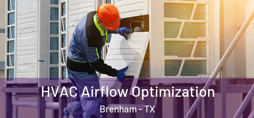  HVAC Airflow Optimization Brenham - TX