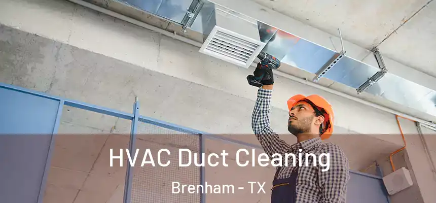  HVAC Duct Cleaning Brenham - TX