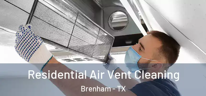  Residential Air Vent Cleaning Brenham - TX