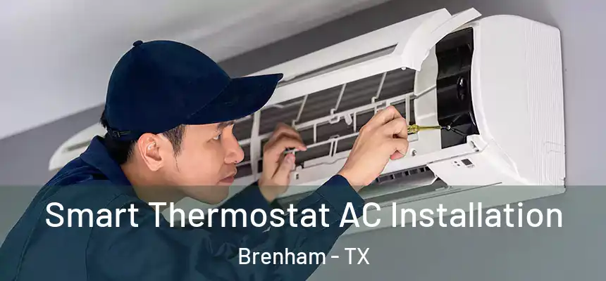  Smart Thermostat AC Installation Brenham - TX